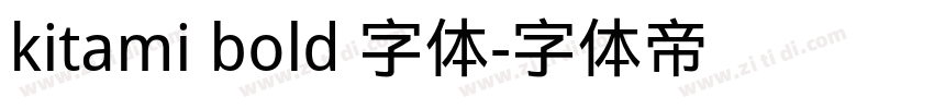 kitami bold 字体字体转换